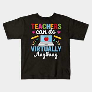 Teachers can do Virtually Anything Kids T-Shirt